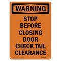 Signmission OSHA WARNING Sign, Stop Before Closing Door Check, 24in X 18in Decal, 18" W, 24" L, Portrait OS-WS-D-1824-V-13547